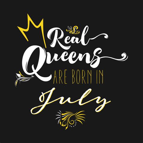 Real Queens Are Born In July Birthday T Real Queens Are Born In