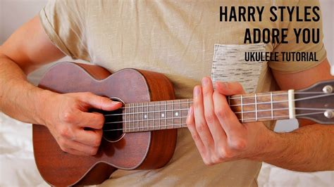 Play stuck on you tabs using our free guide. Harry Styles - Adore You EASY Ukulele Tutorial With Chords ...