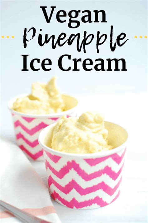 Homemade Vegan Pineapple Ice Cream Just 3 Ingredients
