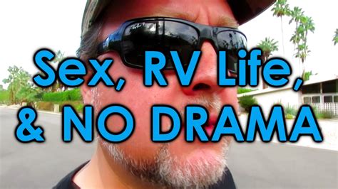Sex Rv Life And No Drama Youtube