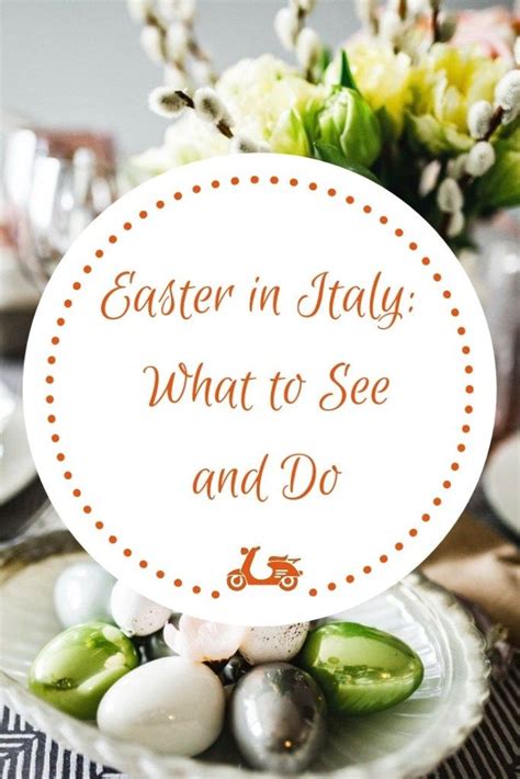 Celebrating Easter In Italy What To See And Do To Enjoy It At Its Best