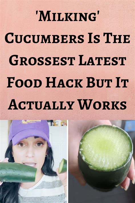 Milking Cucumbers Is The Grossest Latest Food Hack But It Actually