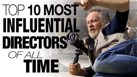 A director is a general in charge of an army of traitors like any showman. Top 10 Most Influential Directors of All Time | Iconic ...