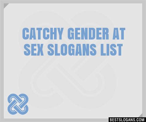 100 Catchy Gender At Sex Slogans 2024 Generator Phrases And Taglines