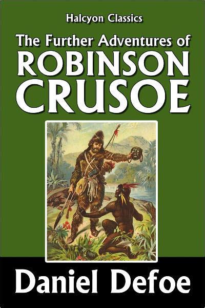 The Further Adventures Of Robinson Crusoe By Daniel Defoe Paperback