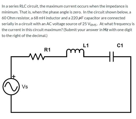 Solved In A Series Rlc Circuit The Maximum Current Occurs
