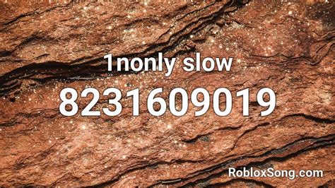 1nonly Slow Roblox Id Roblox Music Codes