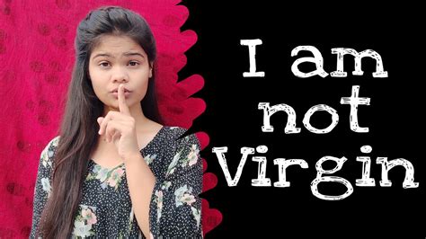 I Am Not Virgin Big Secret Virginity Is Not A T Youthpassion Youtube