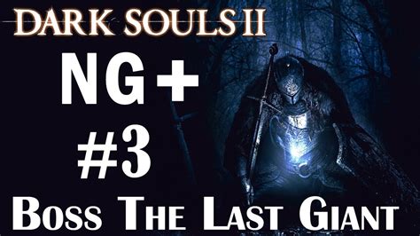 Maybe you would like to learn more about one of these? Dark Souls 2 NG+ (New Game Plus) Walkthrough - Part 3 BOSS THE LAST GIANT PS3 HD - YouTube