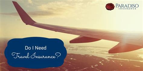 Do I Need Travel Insurance Paradiso Insurance