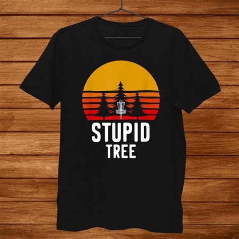 Retro Disc Golf Stupid Tree Funny Frisbee Golf Shirt TeeUni