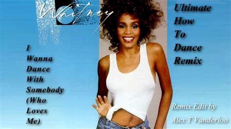 I Wanna Dance With Somebody Who Loves Me - Whitney Houston - I Wanna Dance With Somebody (Who Loves Me) [Ultimate