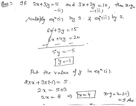 If 2x 3y 5 And 3x 2y 10 Then X Y