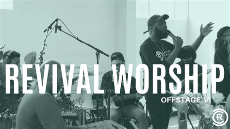 Revival Worship Offstage May 14 Youtube