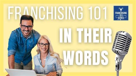 Franchising 101 Episode One Hundred Nine In Their Words Youtube