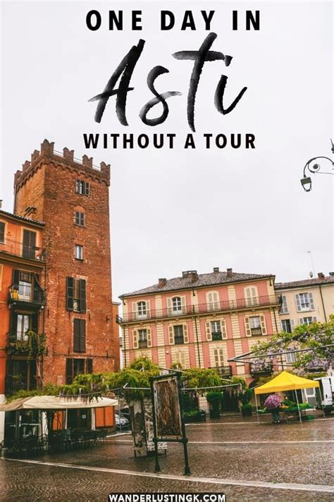 The Best Things To Do In Asti Italy For Independent Travelers Artofit