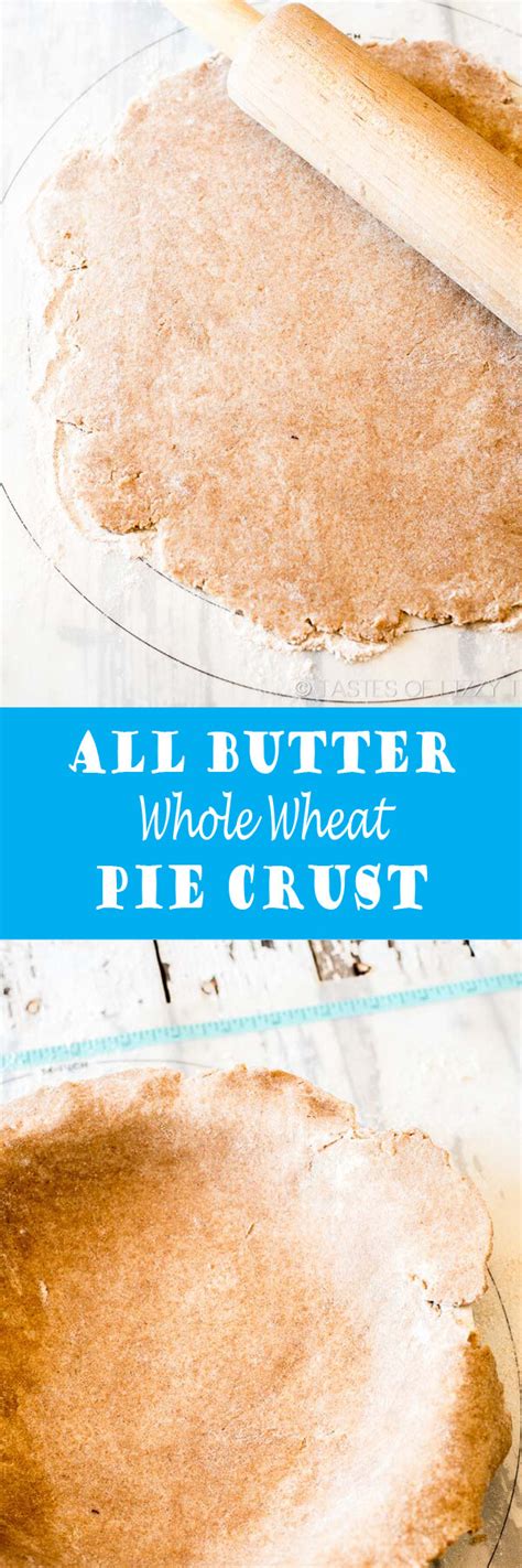 Wheat Flour And Wheat Germ Keep This All Butter Whole Wheat Pie Crust Full Of Healthy Whole