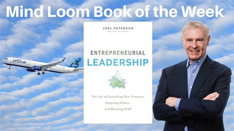 Book Review Entrepreneurial Leadership By Joel Peterson Chairman Of