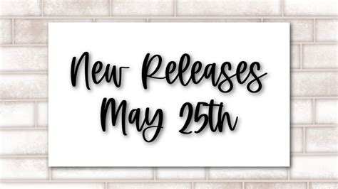 New Releases May 25th Youtube