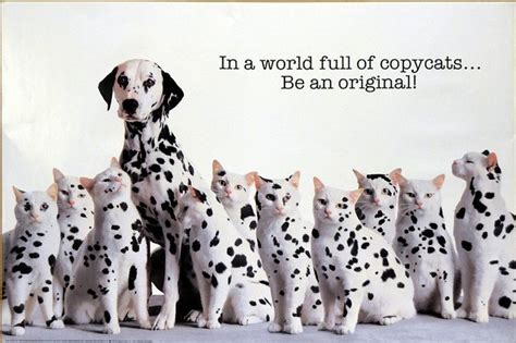 In The World Of Copy Cats Be An Original Animal Art Posters Art