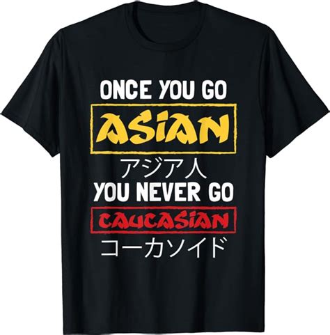 Once You Go Asian Funny Asian Humor Asian Heritage T Shirt Amazon