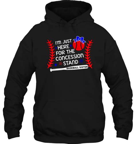 Im Just Here For The Concession Stand Baseball Sister T Shirts Teeherivar
