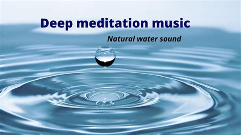 Water Sounds For Relaxation Calm Music Meditation Music Music For