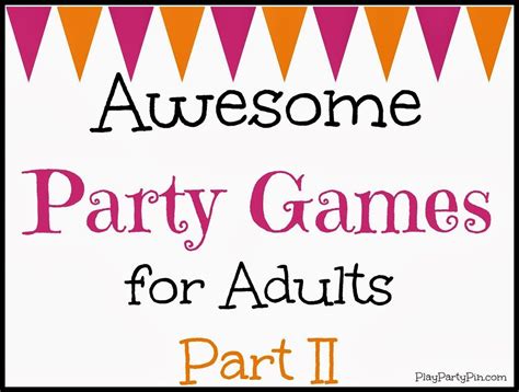 Area Budaya Great Party Games For Adults Teens And Large Groups That