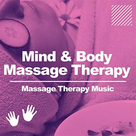 Mind And Body Massage Therapy Massage Therapy Music Digital Music