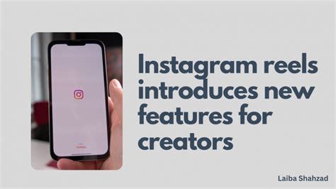 Instagram Reels Introduce New Features For Creators