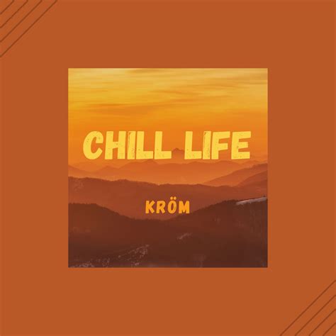 Chill Life Single By Kröm Spotify
