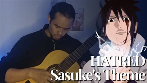 Naruto Shippuden Sasukes Theme Hatred Fingerstyle Acoustic Guitar