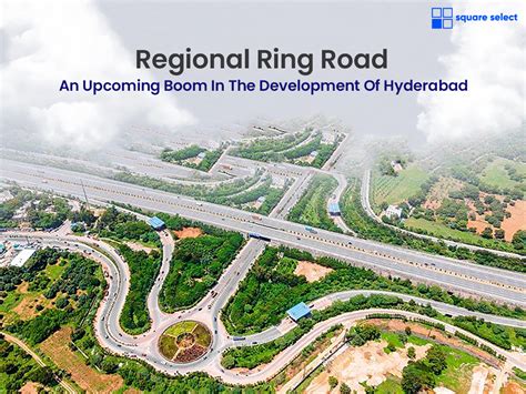 Regional Ring Road An Upcoming Boom In The Development Of Hyderabad