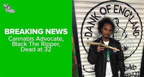 British Rapper And Cannabis Advocate Black The Ripper Dead At 32