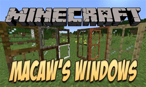 Just wondering if you guys know where i can find/download some good things to use with minecraft in windows 10? Macaw's Windows Mod 1.15.2/1.14.4 (Add Windows for ...