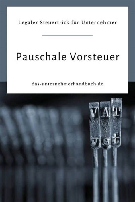 Trotzdem sind unternehmer verpflichtet, unter gewissen aus diesem grund werden umsatzsteuer und vorsteuer von geschäftsleuten als durchlaufende. Pauschale Vorsteuer: Legaler Steuertrick für Unternehmer