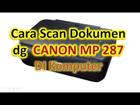 Logikanya sama aja setiap printer ada software. Cara Scan Di Printer Canon Mp280 Ke Pdf - Mastekno.co.id