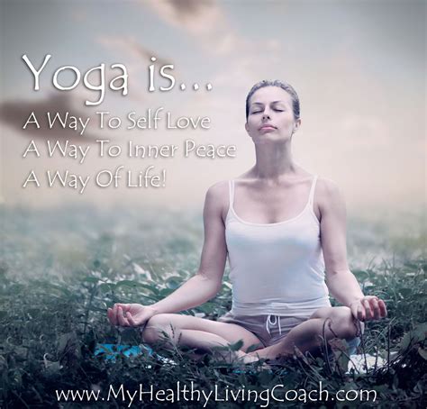 Yoga Is A Way To Self Love A Way To Inner Peace A Way Of Life