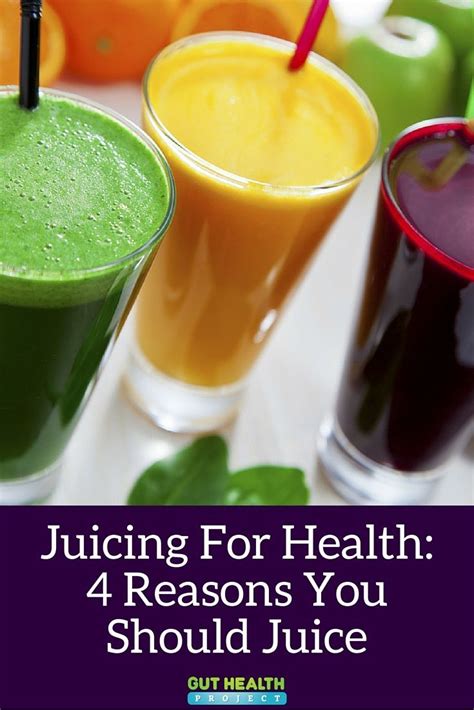 Juicing For Health 4 Reasons You Should Juice Juicing For Health Detox Juice Cleanse Body