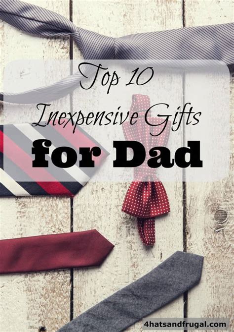 Getting a gift for dad can be even more challenging since he probably won't tell you what he wants or needs off the bat. Top 10 Inexpensive Gifts For Dad - 4 Hats and Frugal