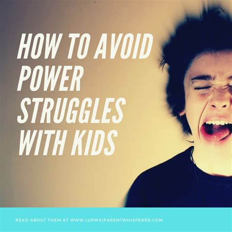 How To Avoid Power Struggles With Kids Lup Wai Parent