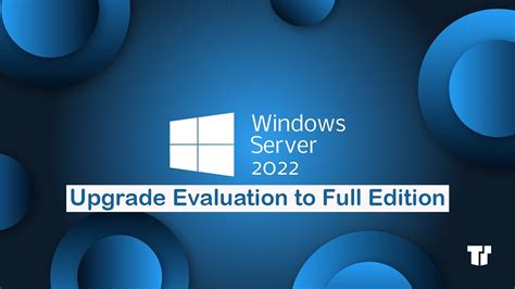 How To Convert Evaluation To Windows Server 2022 Standard Edition
