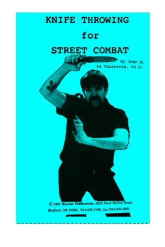Knife Throwing For Street Combat La Tourrette Dr John Amazonde Bücher