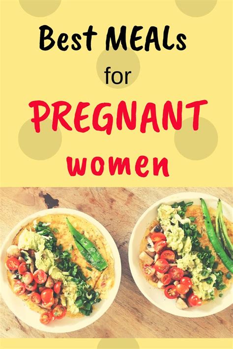 Learn About The Top Best Meals For Pregnant Womenhere We Have Set
