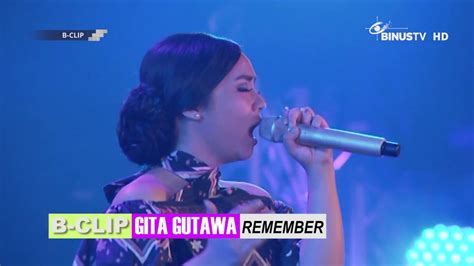 B Clip 776 Gita Gutawa Remember Youtube