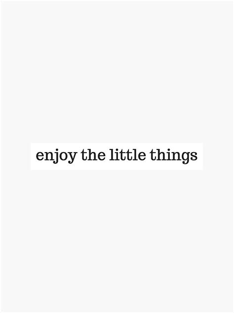 Enjoy The Little Things Sticker For Sale By Sarahvinton Redbubble