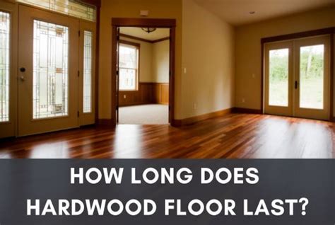 How Long Does Hardwood Floor Last