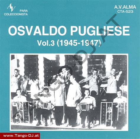 Osvaldo Pugliese Vol 3 1945 1947 Cta 523 Tango Djat