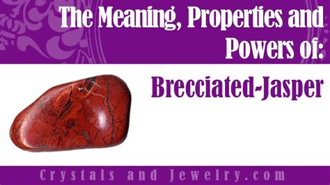Brecciated-Jasper: Meanings, Properties and Powers - A Complete Guide