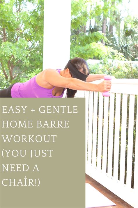 Easy Gentle Home Barre Workout You Just Need A Chair In 2020